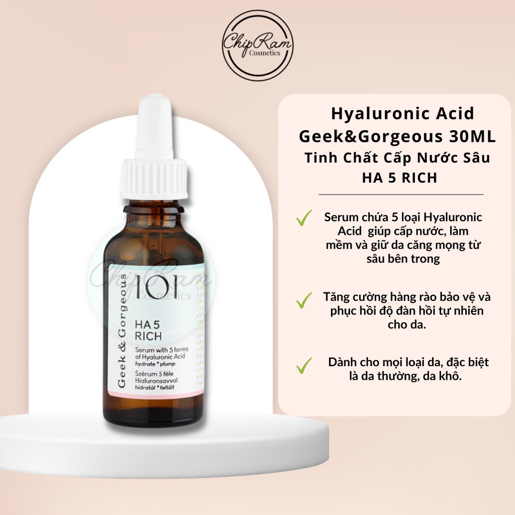 TINH CHẤT CẤP NƯỚC SÂU CHỨA HYALURONIC ACID HA 5 RICH GLOW GEEK & GORGEOUS 30ML