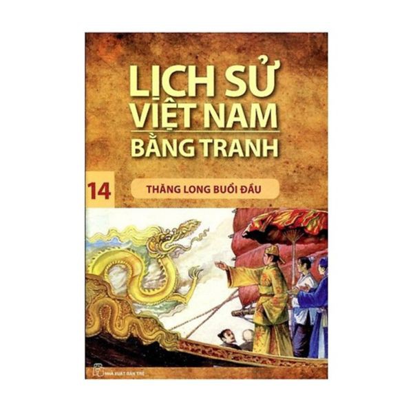 Sách - Lịch Sử Việt Nam Bằng Tranh  - Tập 14 - Thăng Long Buổi Đầu - 8934974144717 - NXB Trẻ