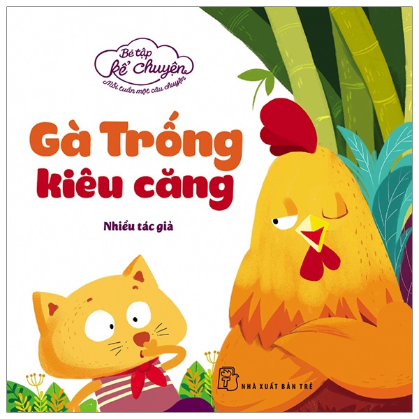 Sách - Bé Tập Kể Chuyện - Chú Gà Trống Kiêu Căng
