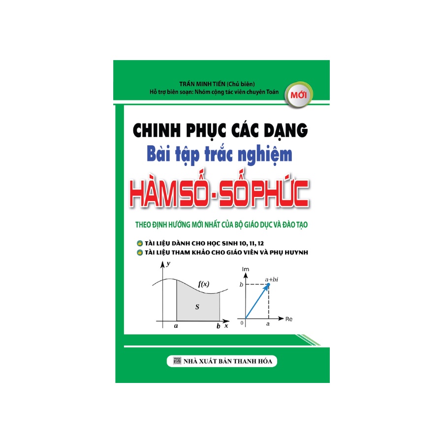Sách - Chinh Phục Các Dạng Bài Tập Trắc Nghiệm Hàm Số , Số Phức