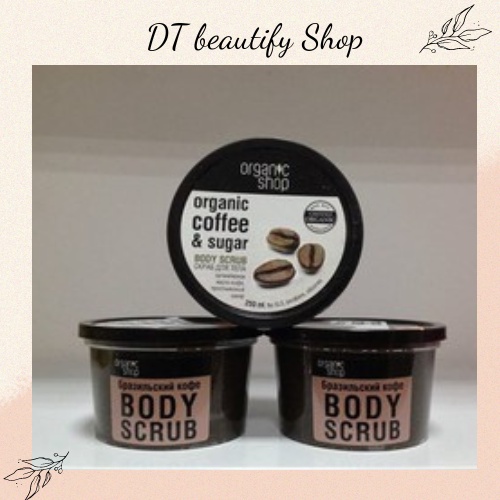 Tẩy Tế Bào Chết Toàn Thân Organic Shop Organic Coffee &amp; Sugar Body Scrub (250ml) #DTshop