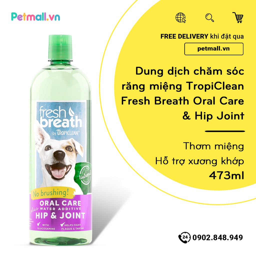 Dung dịch chăm sóc răng miệng TropiClean Fresh Breath Oral Care & Hip Joint 473ml - Thơm miệng Hỗ trợ xương khớp