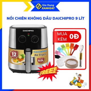 Nồi chiên không dầu 9l daichipro dcp-a9, đồ gia dụng cao cấp 9 lít bảo hành chính hãng
