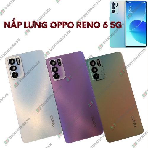 Nắp lưng reno 6 5g kèm kính camera