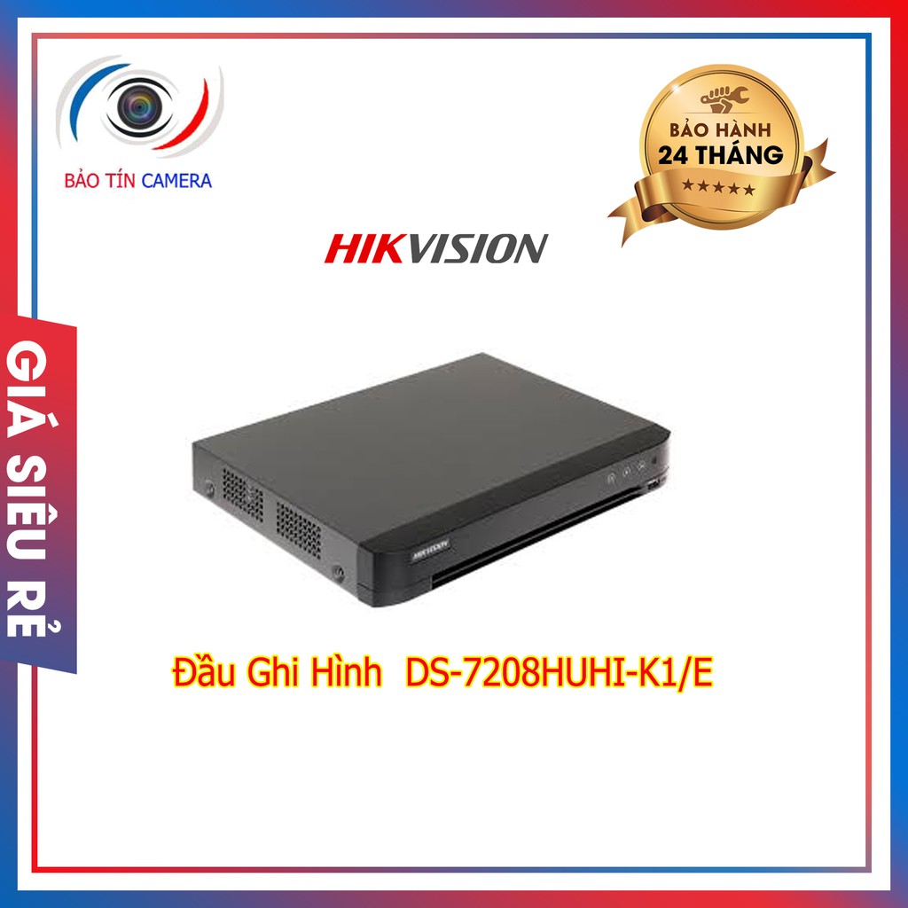 Đầu ghi hình DS-7208HUHI-K1/E chính hãng bảo hành 24 tháng