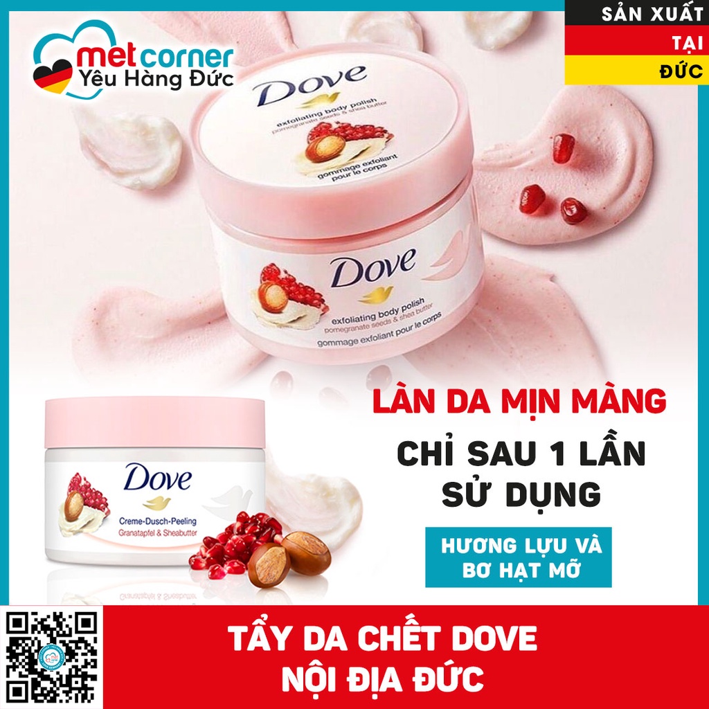 Tẩy Tế Bào Chết Toàn Thân Dove - Nội địa Đức , Macca và Sữa gạo, Lựu đỏ và Bơ hạt mỡ - Met corner - Yêu hàng Đức