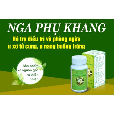 &lt;TẶNG NGAY 1 HỘP 60 VIÊN&gt; NGA PHỤ KHANG - HỘP 360 VIÊN - CHIẾT XUẤT TRINH NỮ HOÀNG CUNG, HỖ TRỢ U XƠ TỬ CUNG, U NANG
