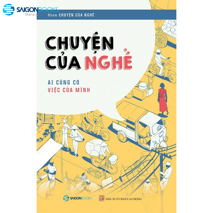 SÁCH: Chuyện của nghề: Ai cũng có việc của mình - Tác giả: Nhóm Chuyện của nghề