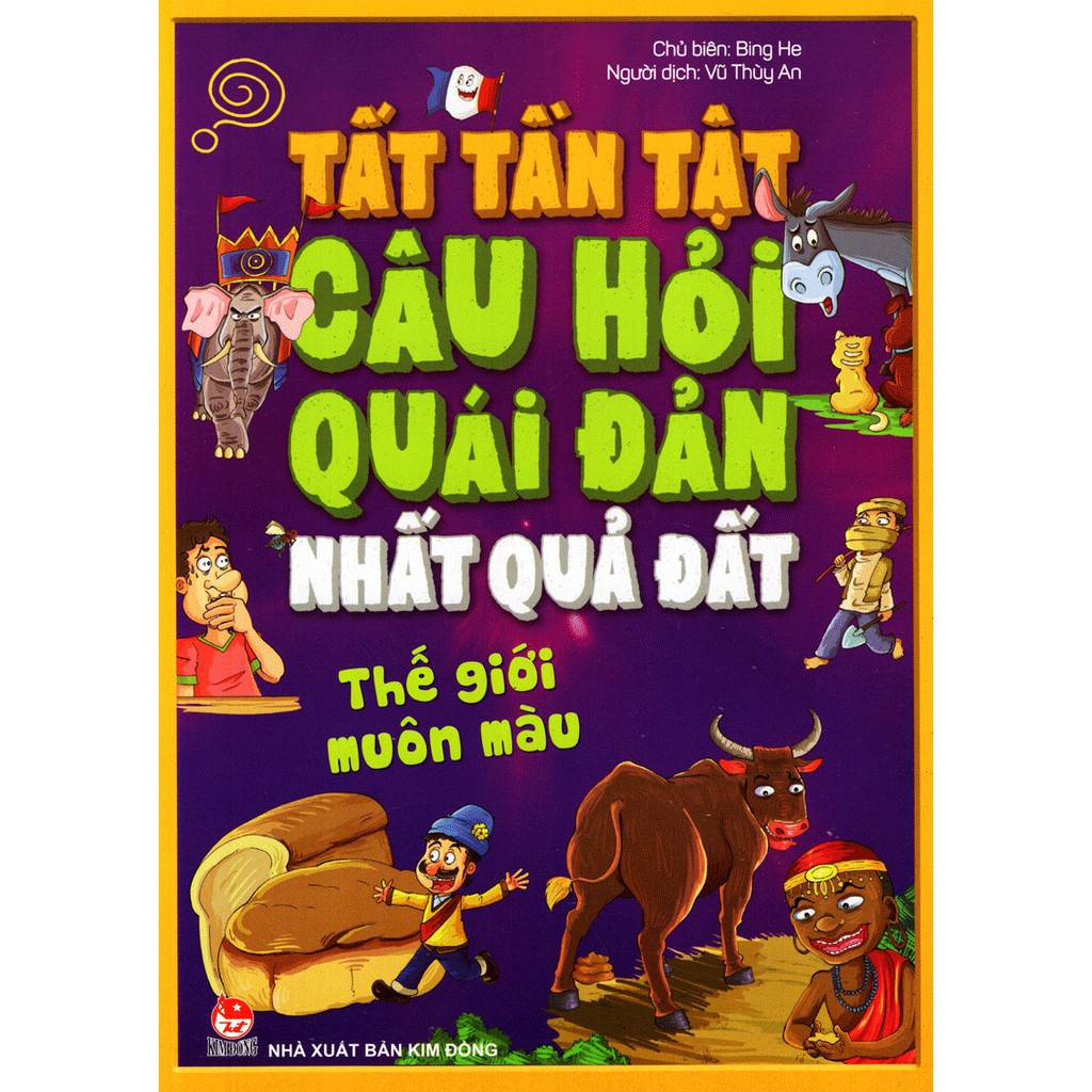 Sách - Tất Tần Tật Câu Hỏi Quái Đản Nhất Quả Đất - Thế Giới Muôn Màu