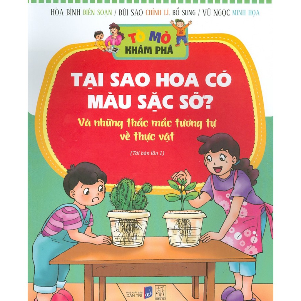 Sách - Tò Mò Khám Phá - Tại Sao Hoa Có Màu Sặc Sỡ