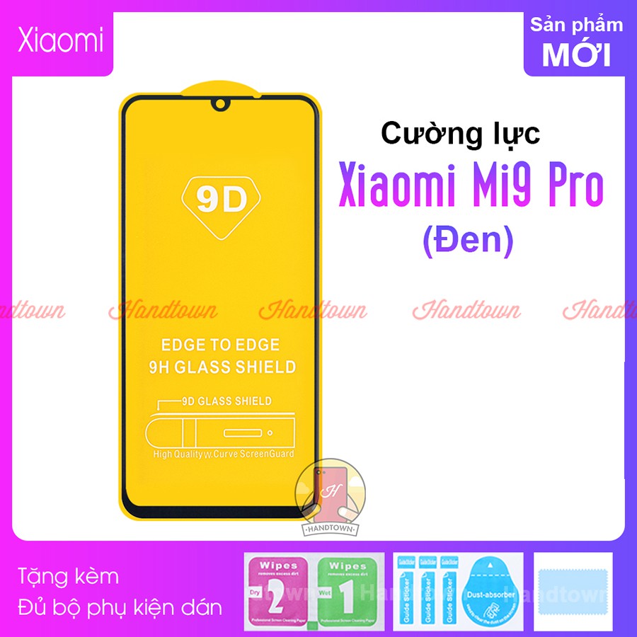 Cường Lực 9D Cho Xiaomi Mi 9 Pro Full Keo Thế Hệ Mới