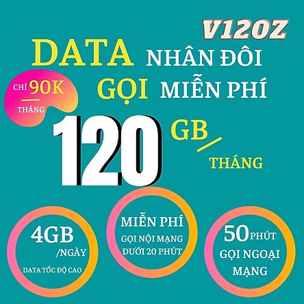 Sim 4G Viettel miễn phí 30 ngày gói V120n, V120z,V120 khuyến mãi 120GB/Tháng miễn phí gọi nội mạng, liên mạng 50 phút