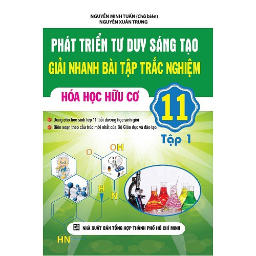 Sách - Phát Triển Tư Duy Sáng Tạo Trong Giải Nhanh Bài Tập Trắc Nghiệm Hóa Học Hữu Cơ 11 Tập 1