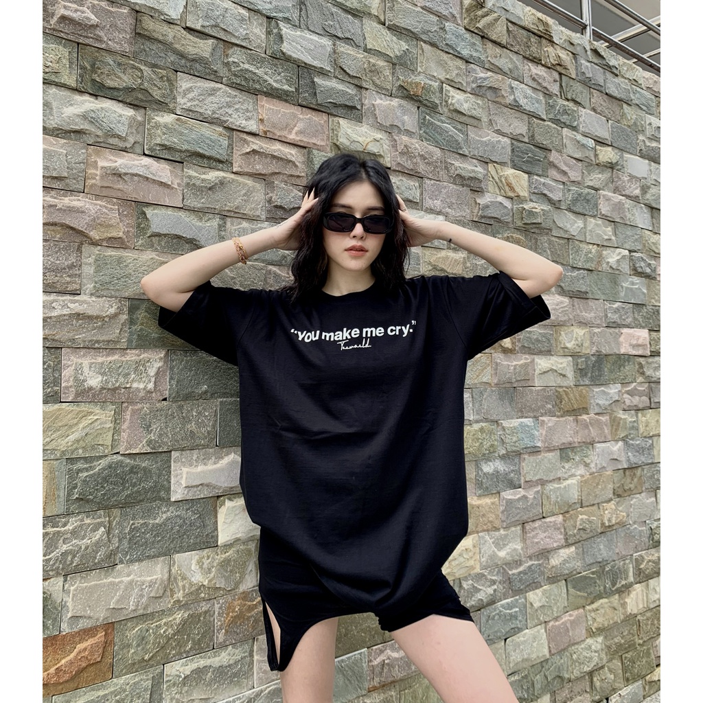 Áo thun Teeworld You Make Me Cry Nam Nữ Form Rộng Unisex