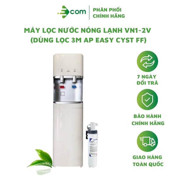 Máy Lọc Nước Nóng Lạnh VN1-2V (Dùng lọc 3M AP EASY CYST FF)