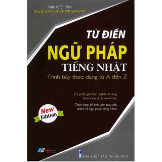 Sách tiếng Nhật - Từ Điển Ngữ Pháp Tiếng Nhật Trình Bày Theo Dạng Từ A đến Z