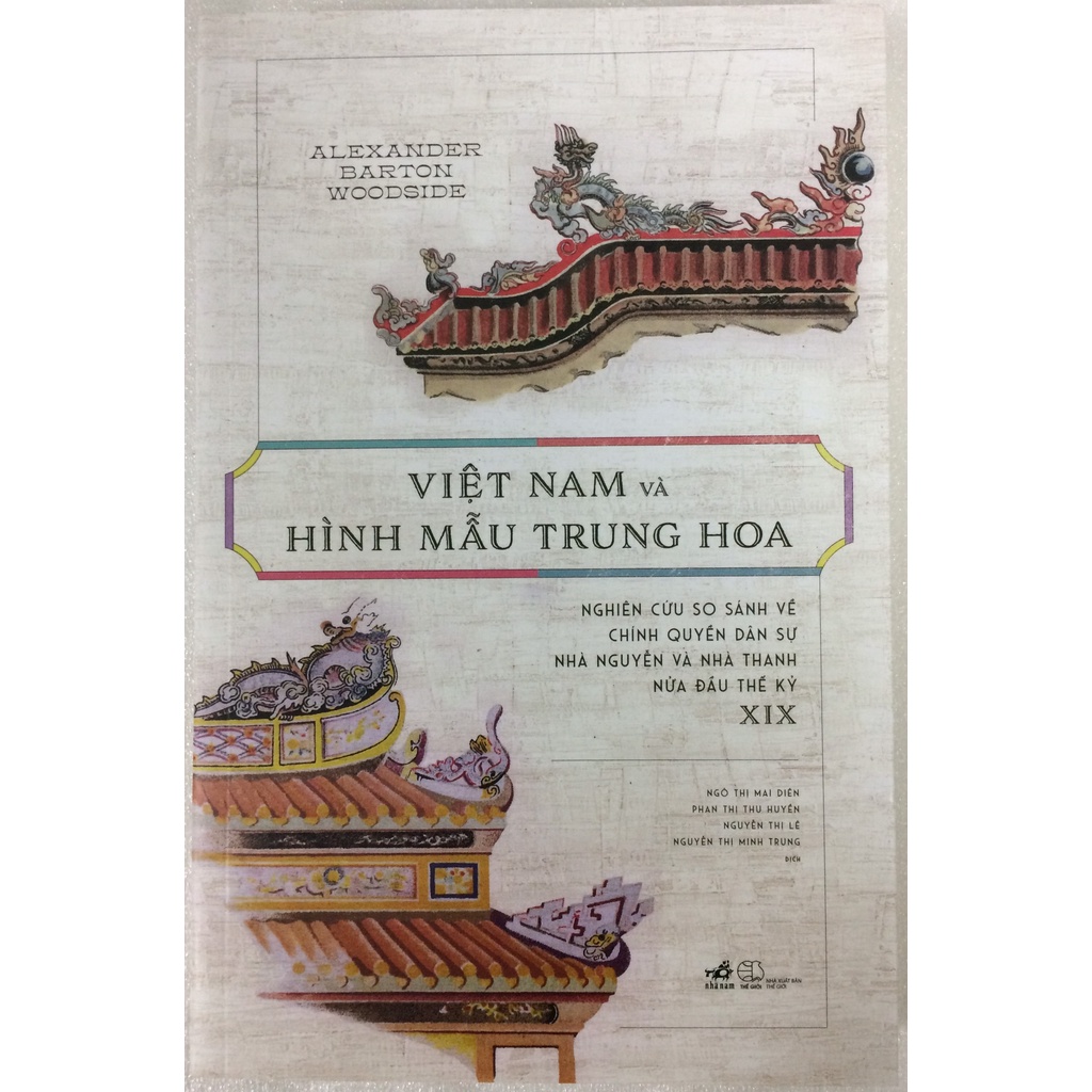 Sách - Việt Nam và hình mẫu Trung Hoa - Nghiên cứu so sánh về chính quyền dân sự nhà Thanh và nhà Nguyễn thế kỷ XIX