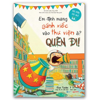 Sách - Em Định Mang Gánh Xiếc Đến Thư Viện À, Quên Đi! - Bộ Khuyến cáo của Magnolia - Crabit Kidbooks