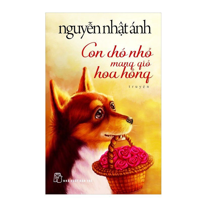 Sách Con chó nhỏ mang giỏ hoa hồng - Nguyễn Nhật Ánh