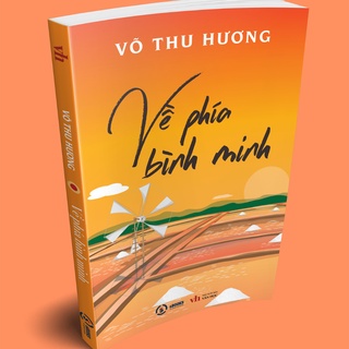 Sách - Về Phía Bình Minh (Võ Thu Hương) - Sbooks