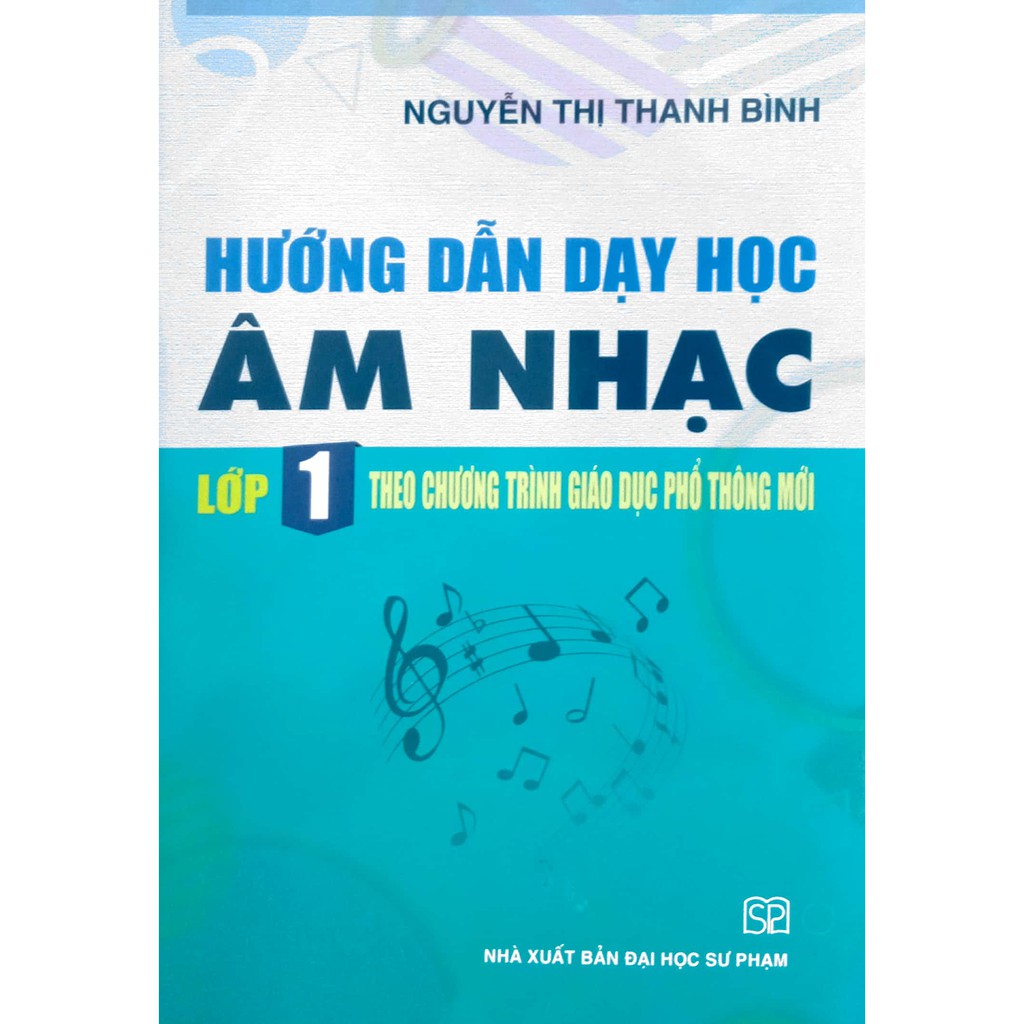 Sách - Hướng dẫn dạy học Âm Nhạc lớp 1 (Theo chương trình Giáo dục Phổ thông mới)