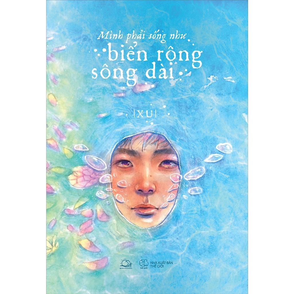 Sách - Mình Phải Sống Như Biển Rộng Sông Dài