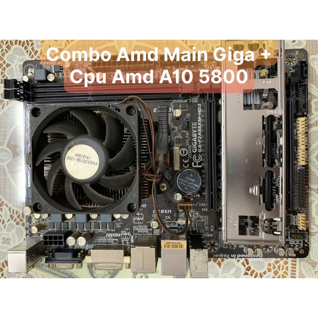 Combo AMD : Main Giga fm2 A88 XM- HD3 + Cpu Amd A10 5800 ( Fe + Fan Zin Theo kèm)