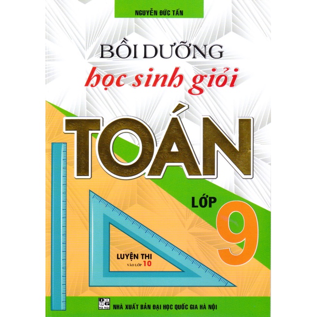 Sách - Bồi dưỡng học sinh giỏi toán 9  - Nguyễn Đức Tấn