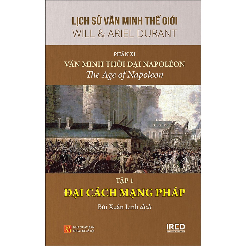 Sách - Lịch Sử Văn Minh Thế Giới - Phần XI - Văn Minh Thời Đại Napoléon - Tập 1 - Đại Cách Mạng Pháp