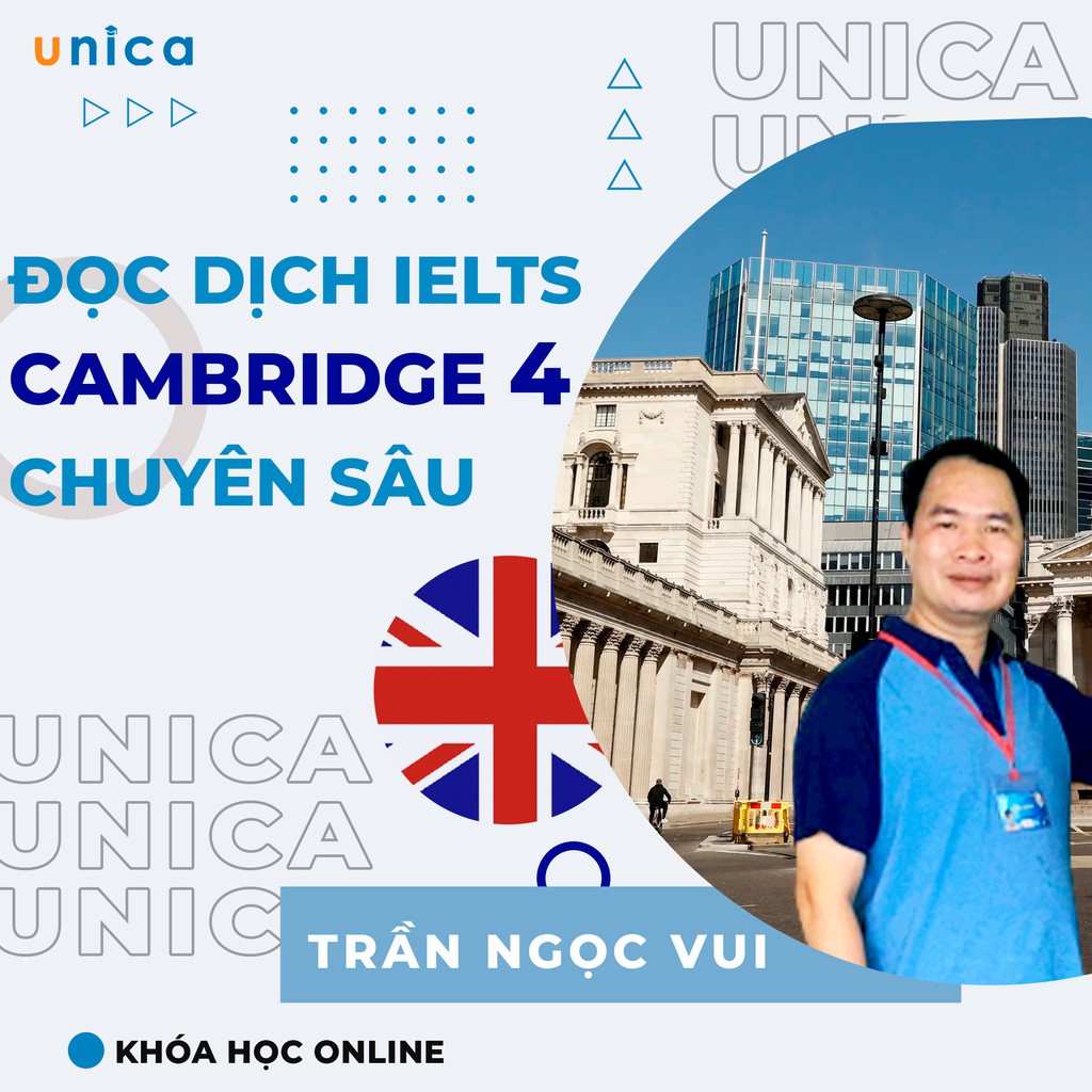 Toàn quốc- [Evoucher] FULL khóa học NGOẠI NGỮ- Đọc dịch IELTS Cambridge 4 chuyên sâu -[UNICA.VN]