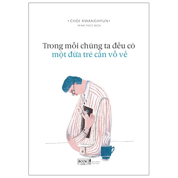 Sách - Trong mỗi chúng ta đều có một đứa trẻ cần vỗ về