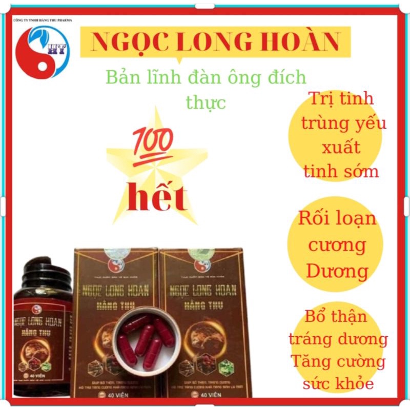 NGỌC LONG HOÀN xuất tinh sớm, rối loạn cương dương, tinh trùng yếu lấy Bản lĩnh đàn ông đích thực,