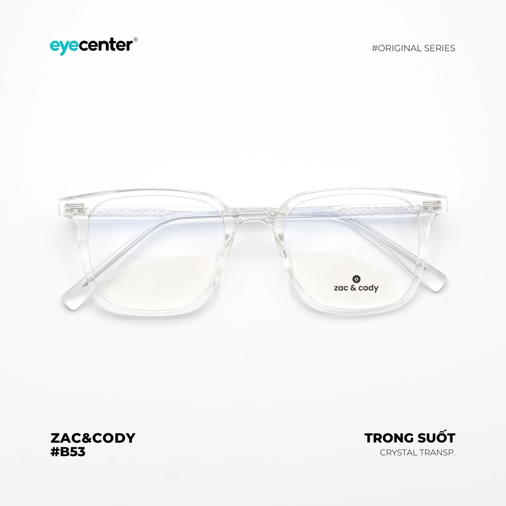 Gọng kính cận nam nữ B53-S chính hãng ZAC &amp; CODY lõi thép chống gãy nhập khẩu by Eye Center Vietnam