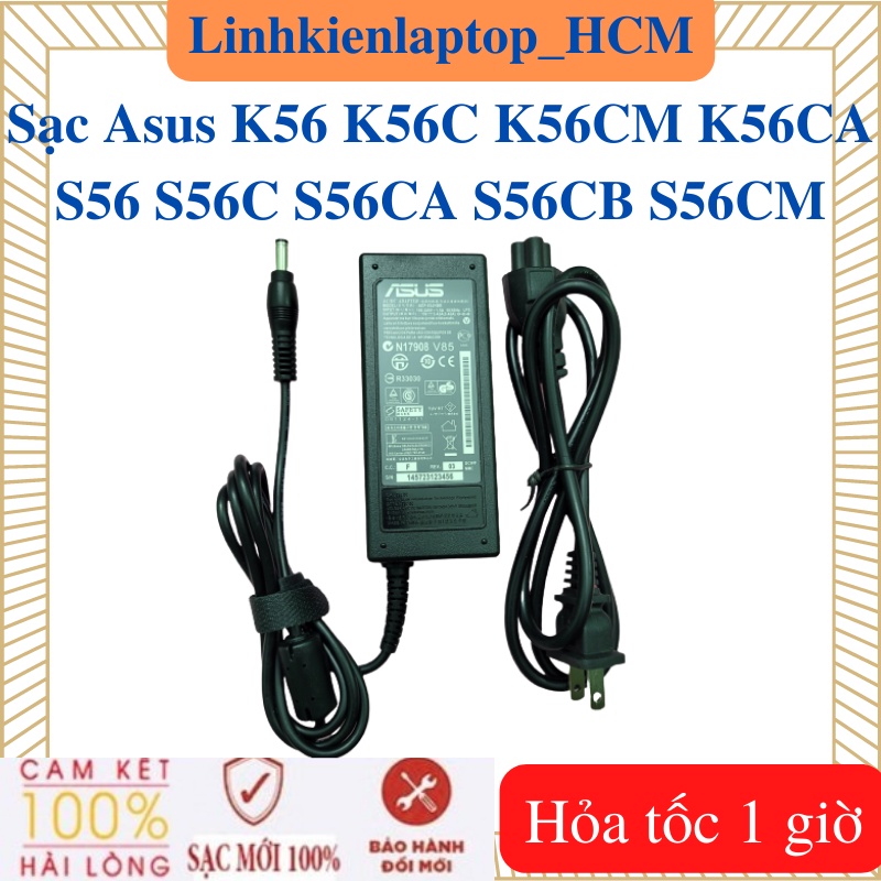 Sạc Laptop Asus K56 K56C K56CM K56CA S56 S56C S56CA S56CB S56CM - Sạc Asus 19v - 2.37A / 3.42A - 45W / 65W  5.5*2.5mm