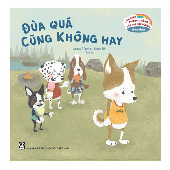 Sách đùa quá cũng không hay- Cẩm nang phòng chống bắt nạt học đường