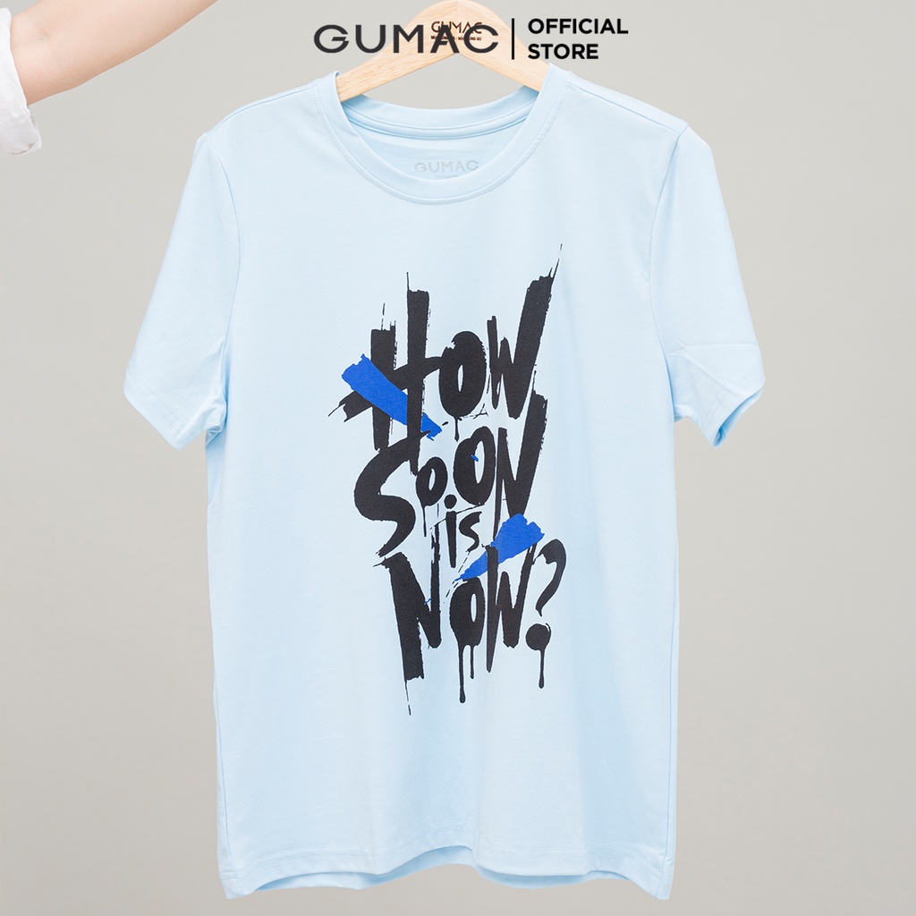 Áo thun in chữ How soon GUMAC năng động nhiều màu ATB837