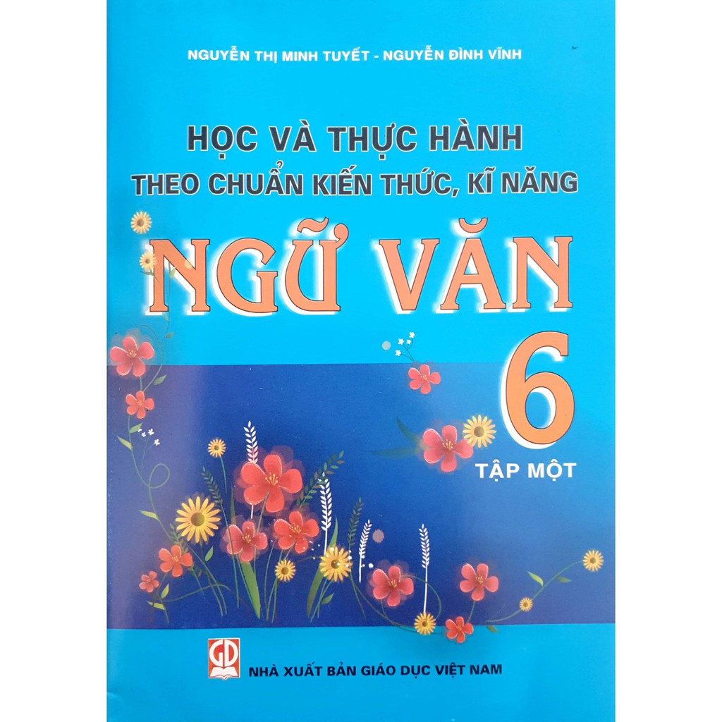 Sách - Học và thực hành theo chuẩn kiến thức, kĩ năng Ngữ văn 6/1