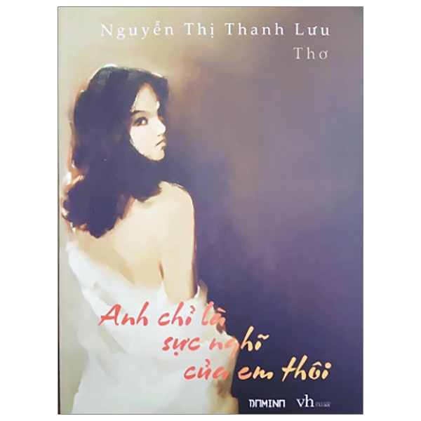 Sách - Anh Chỉ Là Sực Nghĩ Của Em Thôi