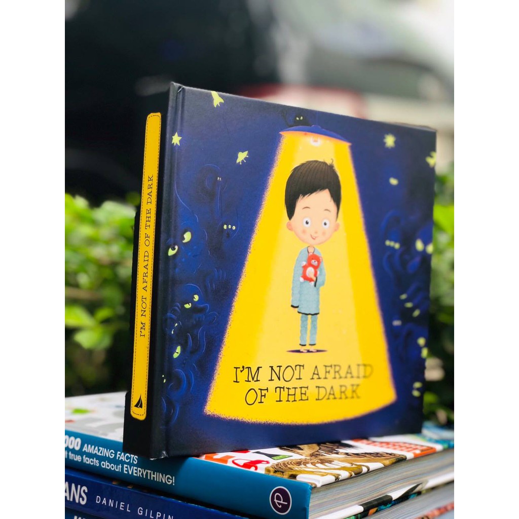Sách : I'm Not Afraid Of The Dark - Dành cho các bạn từ 4 tuổi (Tôi Không Sợ Bóng Tối)