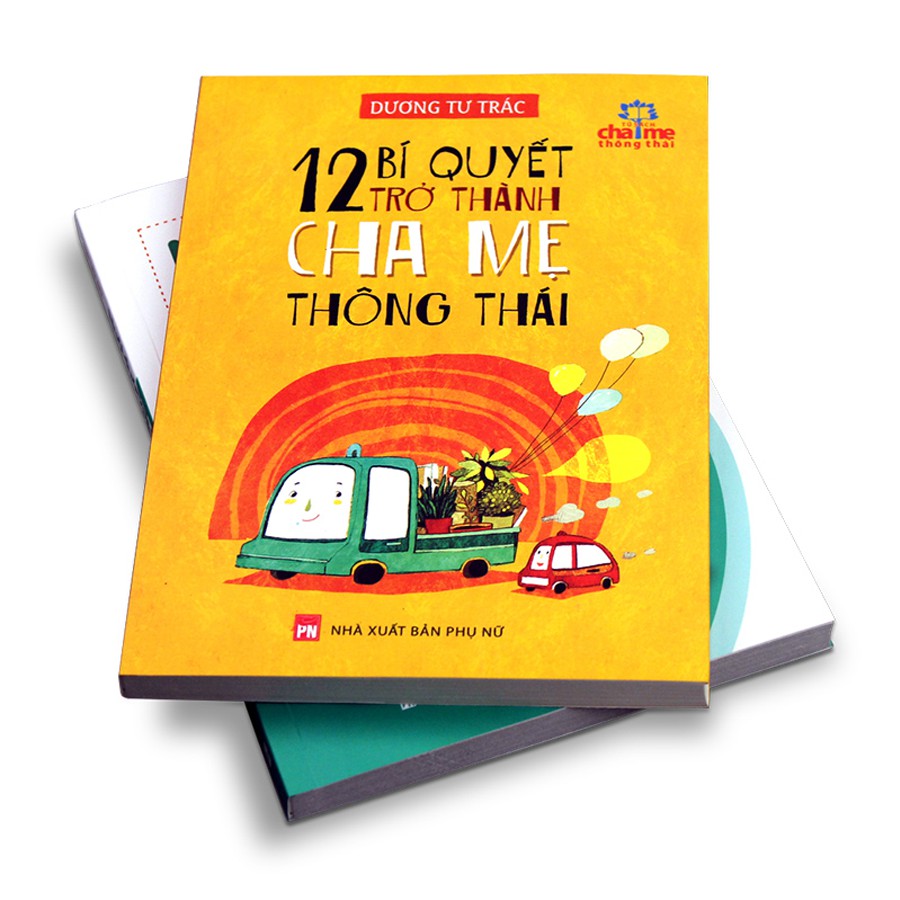 Sách: 12 Bí Quyết Trở Thành Cha Mẹ Thông Thái - - Tủ Sách Cha Mẹ Thông Thái