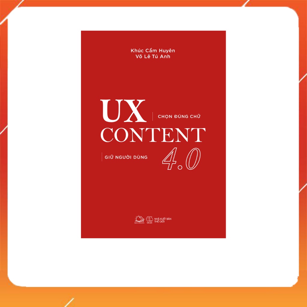 Sách - Chọn đúng chữ giữ đúng người - Ux Content 4.0