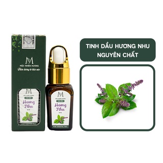 Tinh dầu hương nhu nguyên chất Mộc Nhiên Hương 10ml/50ml thơm lâu, diệt khuẩn, khử mùi, thư giãn, xông phòng