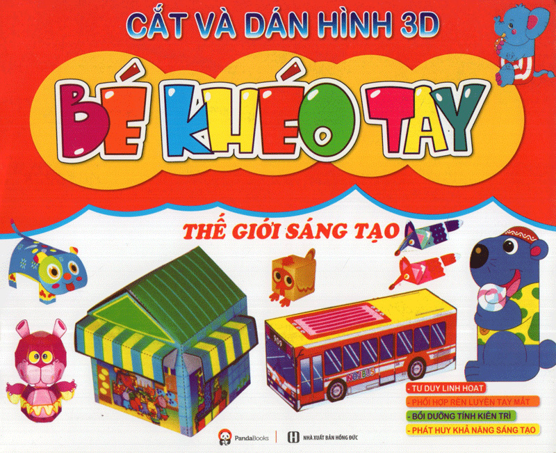 Sách Bé Khéo Tay - Cắt Và Dán Hình 3D - Thế Giới Sáng Tạo