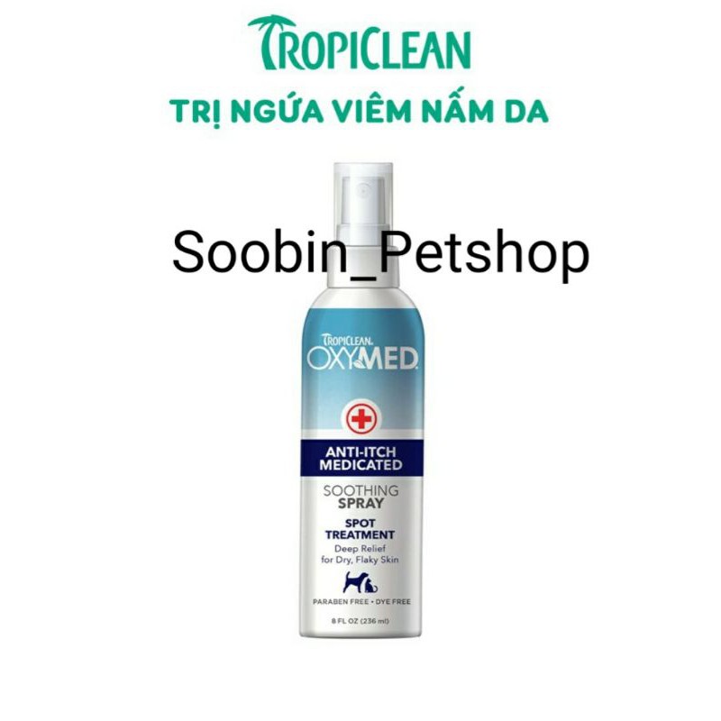 Xịt trị ngứa cho chó mèo do viêm nấm da Tropiclean OXYMED Anti-Itch Soothing Spray chai 236ml