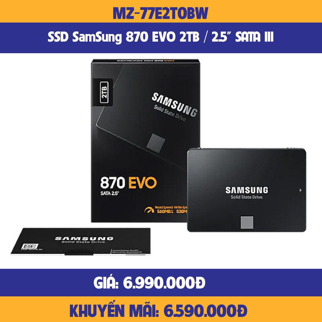 Ổ cứng SSD Samsung 870 EVO 2TB SATA III 2.5 inch ( Đọc 560MB/s - Ghi 530MB/s) - (MZ-77E2T0BW)-hàng chính hãng