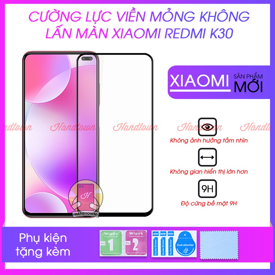 Cường Lực 9H Cho Xiaomi Redmi K30 / K30 5G Full Keo Thế Hệ Mới