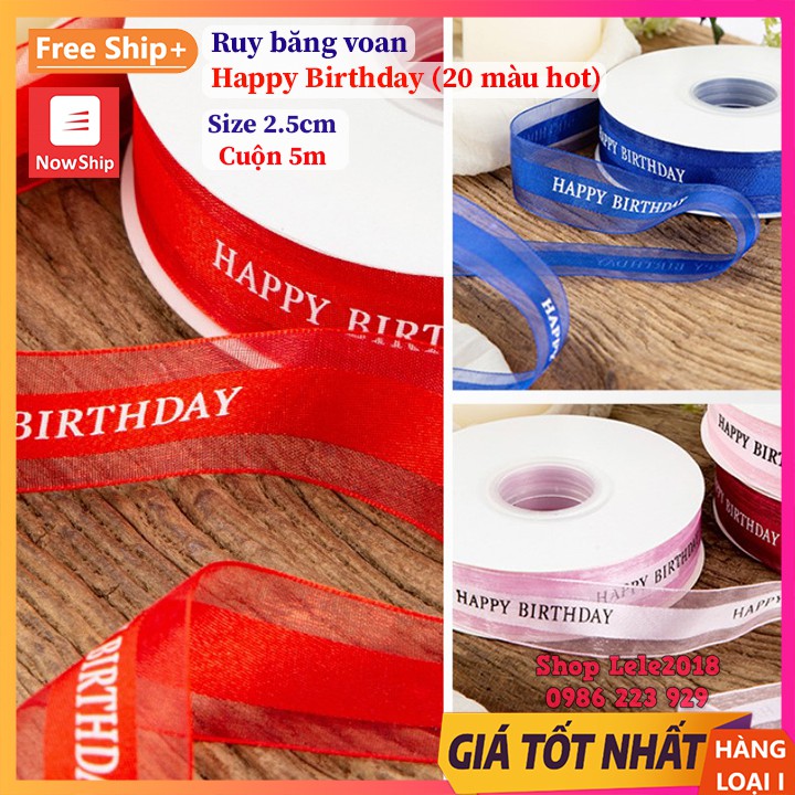 [Lẻ 5m &amp; 3m] Ruy băng voan 25mm in chữ ❤️ Happy Birthday ❤️[FREESHIP] Ruy băng gói quà sinh nhật, gói hoa cao cấp