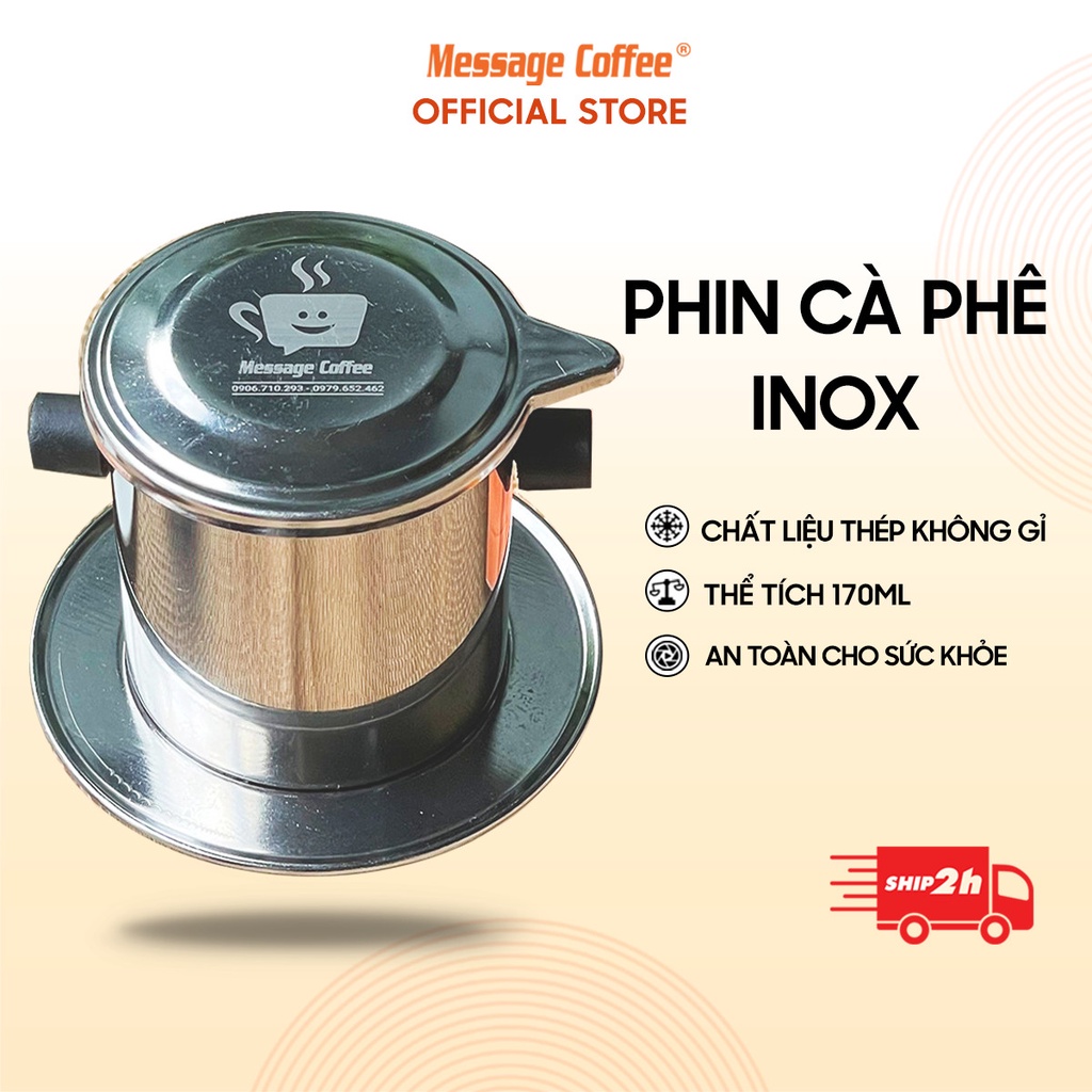 PHIN INOX CÀ PHÊ, Phin pha Cà Phê Cao Cấp bằng Inox, kích thước chuẩn, bền đẹp, hợp vệ sinh từ Message Coffee