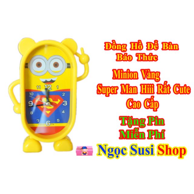 ĐỒNG HỒ MINION VÀNG SUPER MAN HII RẤT CUTE - DÙNG ĐỂ BÀN BÁO THỨC