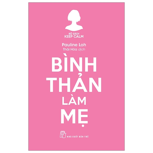 Sách - Keep Calm - Bình Thản Làm Mẹ